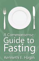 A Commonsense Guide to Fasting