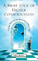 A Brief Tour of Higher Consciousness