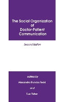 The Social Organization of Doctor-Patient Communication
