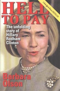 Hell to Pay: The Unfolding Story of Hillary Rodham