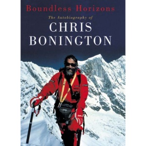 Boundless Horizons: The Autobiography of Chris Bonington