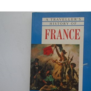 A Traveller's History of France (The traveller's histories)