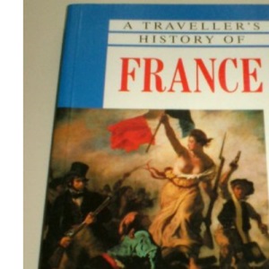 A Traveller's History of France (The traveller's histories)
