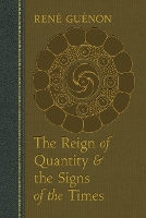 The Reign of Quantity and the Signs of the Times