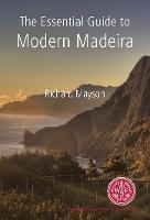 The Essential Guide to Modern Madeira