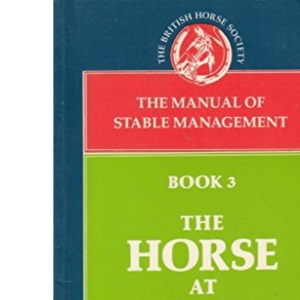 Manual of Stable Management: The Horse at Grass Bk. 3