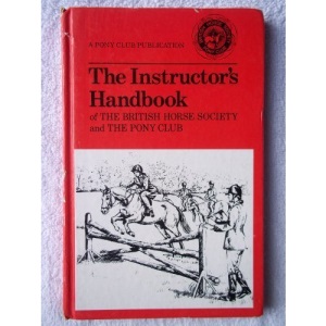 The Instructor's Handbook (A Pony Club publication)