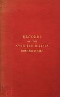 Records of the Ayrshire Militia from 1802 to 1883
