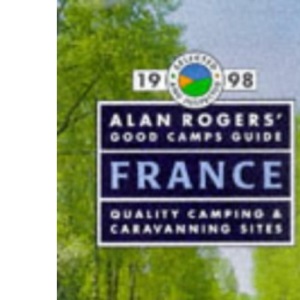 Alan Rogers' Good Camps Guide 1998: France