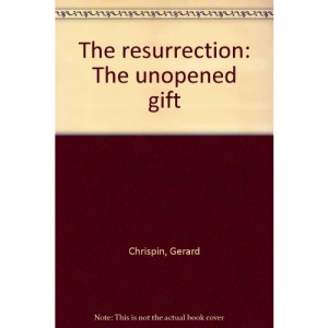 The resurrection: The unopened gift
