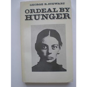 Ordeal by Hunger: Story of the Donner Party