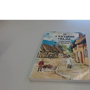 In a Wiltshire Village: Scenes from Rural Victorian Life
