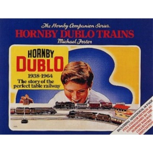 The History of Hornby Dublo Trains, 1938-1964: The Story of the Perfect Table Railway: v. 3 (Hornby Companion S.)