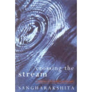Crossing the Stream: Reflections on the Buddhist Spiritual Path