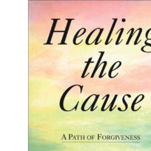 Healing the Cause: Path of Forgiveness