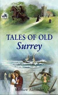 Tales of Old Surrey (County Tales) (County Tales S.)