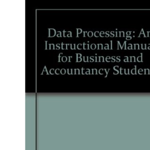 Data Processing: An Instructional Manual for Business and Accountancy Students