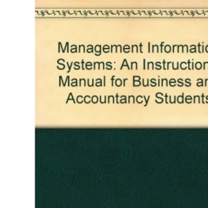 Management Information Systems: An Instructional Manual for Business and Accountancy Students