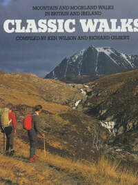 Classic Walks: Mountain and Moorland Walks in Britain and Ireland