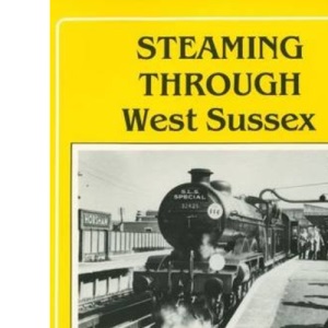 Steaming Through West Sussex (Steaming Through Albums)