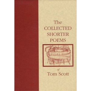 The Collected Shorter Poems of Tom Scott