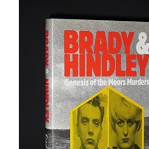 Brady and Hindley: Genesis of the Moors Murders