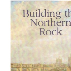 Building the Northern Rock