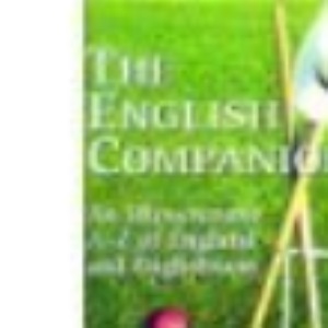 The English Companion: An Idiosyncratic A-Z of England and Englishness