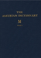 Assyrian Dictionary of the Oriental Institute of the University of Chicago, Volume 10, M, Parts 1 and 2