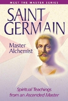 Saint Germain: the Master Alchemist