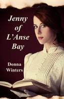 Jenny of L'Anse Bay: 11 (Great Lakes Romances)