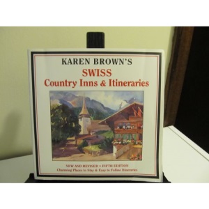 Karen Brown's Swiss Country Inns and Itineraries (Karen Brown's Country Inn Series)