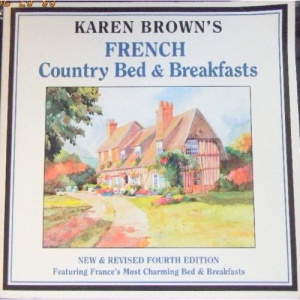 French Country Bed and Breakfasts (Karen Brown's Country Inn)