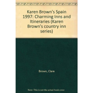 Karen Brown's Spain 1997: Charming Inns and Itineraries (Karen Brown's country inn series)