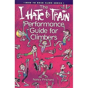 "I Hate to Train" Performance Guide for Climbers (How to Rock Climb)