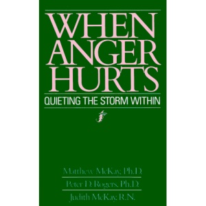 When Anger Hurts: Quieting the Storm within