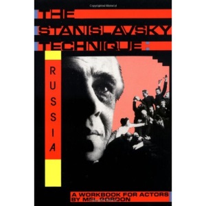 The Stanislavsky Technique: Russia - A Workbook for Actors (Applause Acting Series)