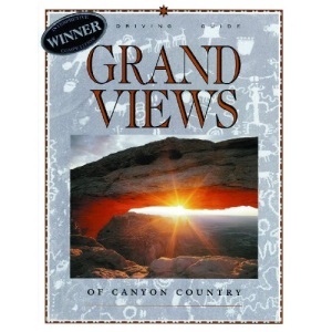 Grand Views of Canyon Country: A Driving Guide