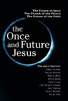 The Once and Future Jesus