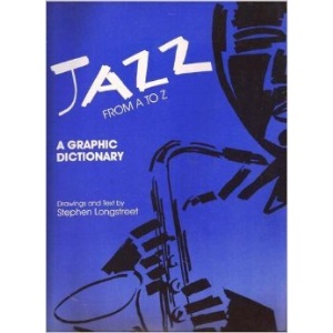 Jazz: From A. to Z. - A Graphic Dictionary