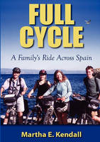 Full Cycle, A Family's Ride Across Spain
