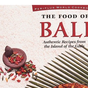 The Food of Bali (Periplus World Cookbooks)