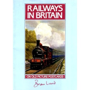 RAILWAYS IN BRITAIN ON OLD PICTURE POSTCARDS
