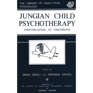 Jungian Child Psychotherapy: Individuation in Childhood (Library of Analytical Psychology)