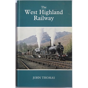 West Highland Railway (History of the Railways of the Scottish Highlands v. 1)