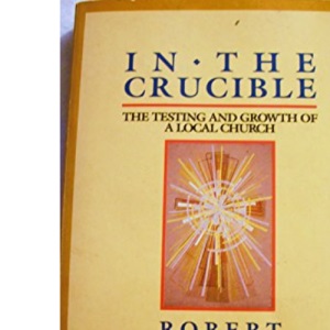 In the Crucible: The Testing and Growth of a Local Church