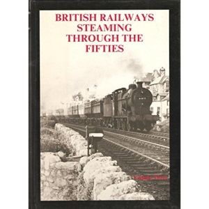 British Railways Steaming Through the Fifties: v. 3
