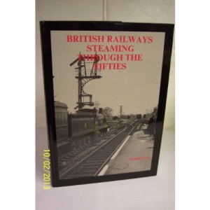 British Railways Steaming Through the Fifties: v. 5