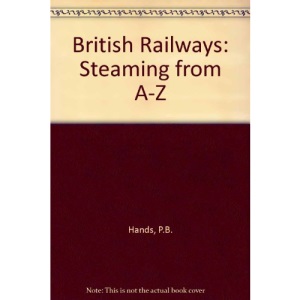 British Railways Steaming from A-Z