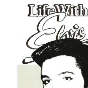 Life with Elvis